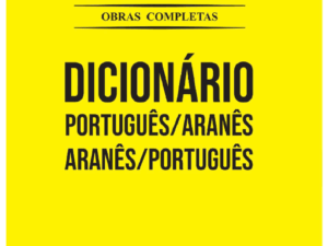 Dicionário Português/Aranês - Aranês/Português
