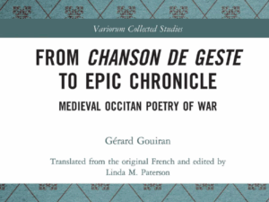 From Chanson de Geste to Epic Chronicle: Medieval Occitan Poetry of War