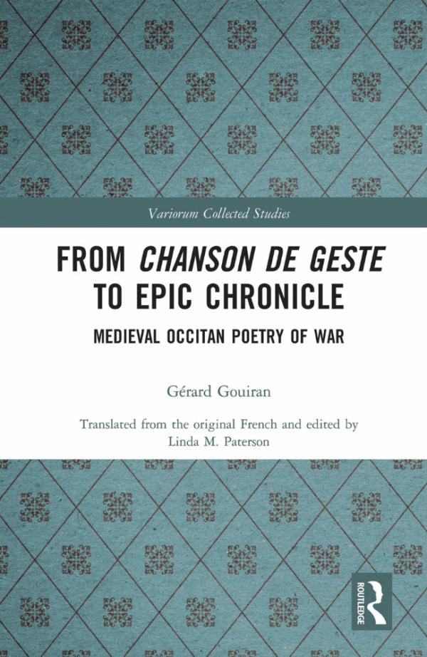 From Chanson de Geste to Epic Chronicle: Medieval Occitan Poetry of War