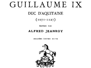 Les chansons de Guillaume IX duc d’Aquitaine (1071-1127)