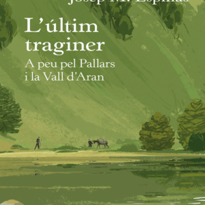 L'últim traginer: A peu pel Pallars i la Vall d'Aran